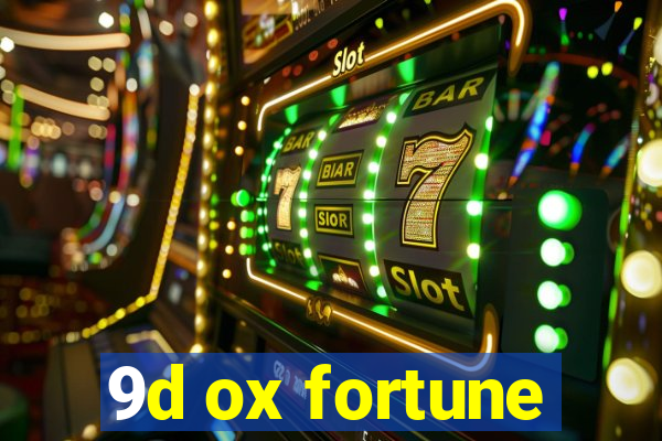 9d ox fortune